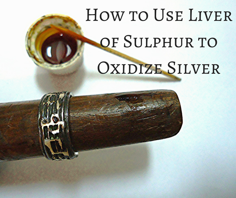 How to Use Liver of Sulphur to Oxidize Silver